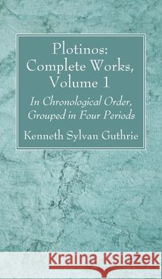 Plotinos: Complete Works, Volume 1 Kenneth Sylvan Guthrie 9781666729238 Wipf & Stock Publishers - książka