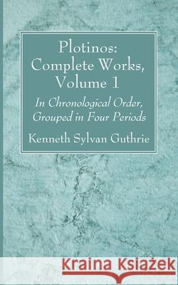 Plotinos: Complete Works, Volume 1 Kenneth Sylvan Guthrie 9781666733914 Wipf & Stock Publishers - książka