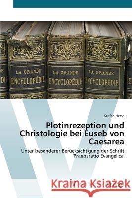 Plotinrezeption und Christologie bei Euseb von Caesarea Herse, Stefan 9783639678277 AV Akademikerverlag - książka