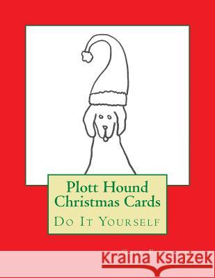 Plott Hound Christmas Cards: Do It Yourself Gail Forsyth 9781517574802 Createspace - książka