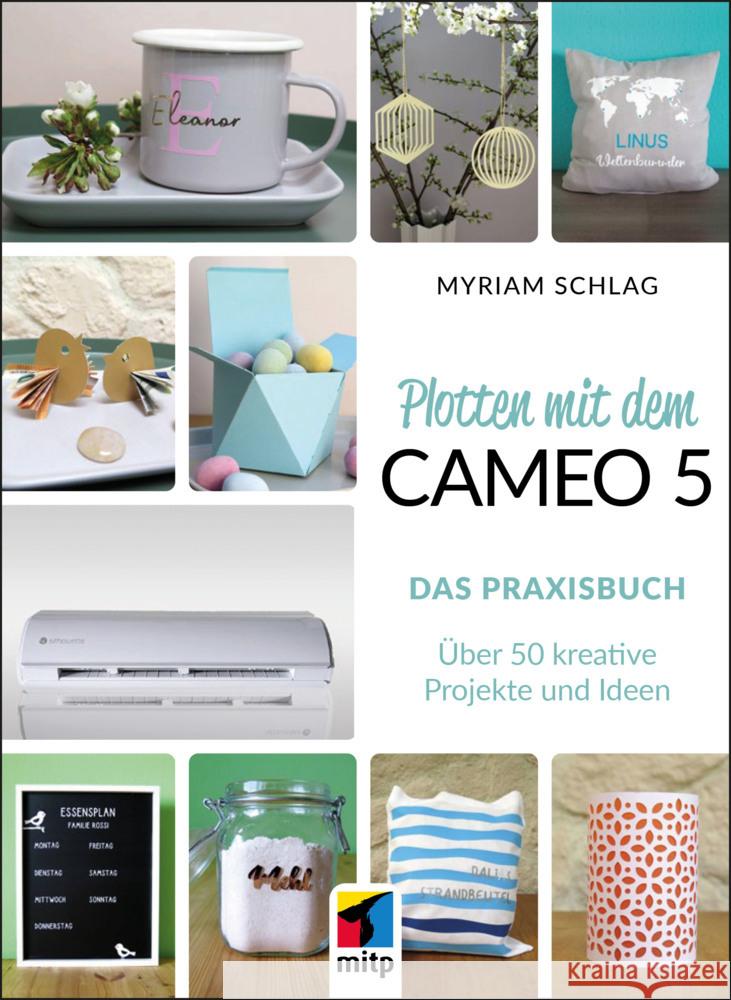 Plotten mit dem Cameo 5. Das Praxisbuch Schlag, Myriam 9783747508534 MITP - książka
