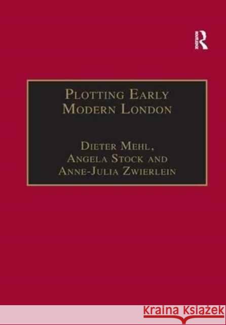 Plotting Early Modern London: New Essays on Jacobean City Comedy Dieter Mehl Angela Stock 9781138266568 Routledge - książka