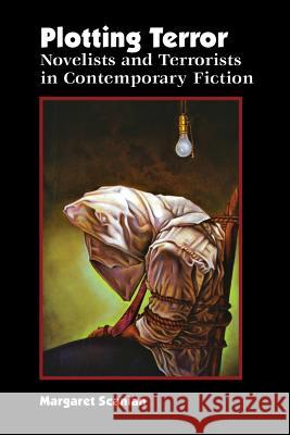 Plotting Terror: Novelists and Terrorists in Contemporary Fiction Margaret Scanlan 9780813920313 University of Virginia Press - książka