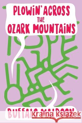 Plowin' Across the Ozark Mountains Buffalo Maldoon 9781724620941 Createspace Independent Publishing Platform - książka