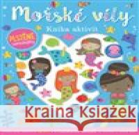 Plstěné samolepky - Mořské víly Dawn Machell 9788025629116 Svojtka & Co. - książka