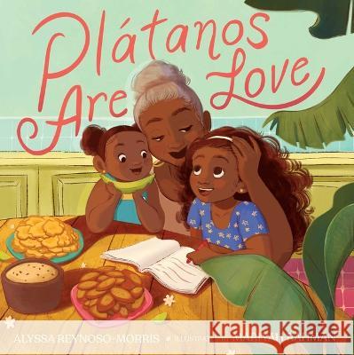 Pl?tanos Are Love Alyssa Reynoso-Morris Mariyah Rahman 9781665957250 Atheneum Books for Young Readers - książka