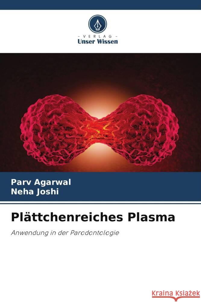 Pl?ttchenreiches Plasma Parv Agarwal Neha Joshi 9786207420797 Verlag Unser Wissen - książka