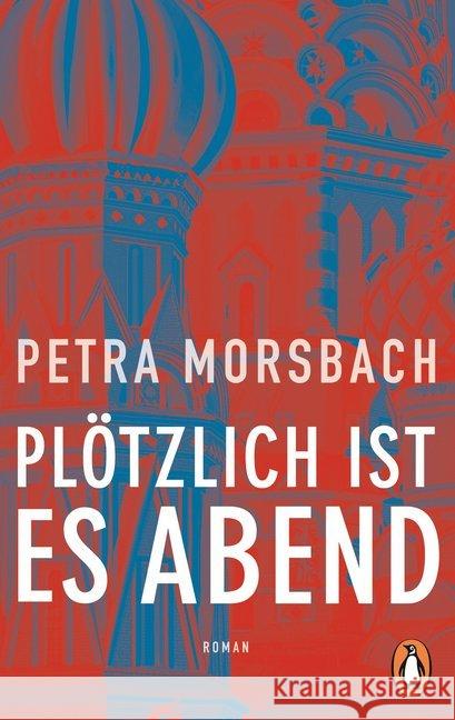 Plötzlich ist es Abend : Roman Morsbach, Petra 9783328103936 Penguin Verlag München - książka