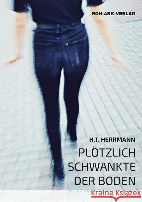 Plötzlich schwankte der Boden : Der Tag an dem MS mein ganzes Leben veränderte Herrmann, Helga 9783942510141 Roh-Ark-Verlag - książka