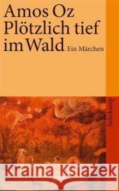 Plötzlich tief im Wald : Ein Märchen Oz, Amos Pressler, Mirjam  9783518458921 Suhrkamp - książka