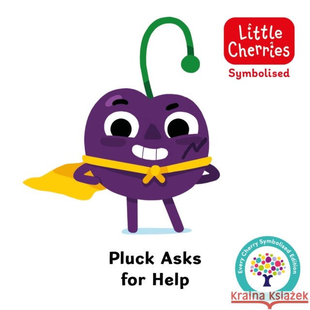 Pluck Asks for Help: Accessible Symbolised Edition Every Cherry Publishing 9781802635928 Sweet Cherry Publishing - książka