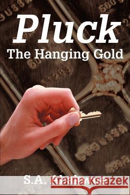 Pluck the Hanging Gold S. A. Abakwue 9780595181179 Writers Club Press - książka