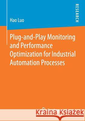 Plug-And-Play Monitoring and Performance Optimization for Industrial Automation Processes Luo, Hao 9783658159276 Springer Vieweg - książka