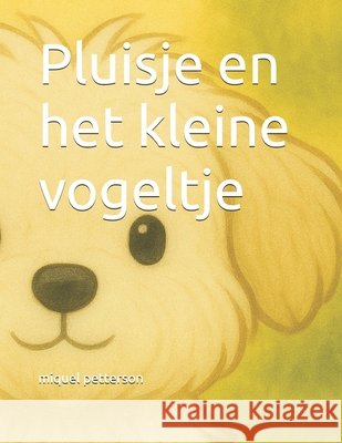Pluisje en het kleine vogeltje Petterson, Miquel 9798266018662 Independently Published - książka