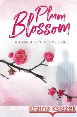 Plum Blossom: A transition of ones life Jeannette Maree 9780980872958 Jeannette Maree - książka