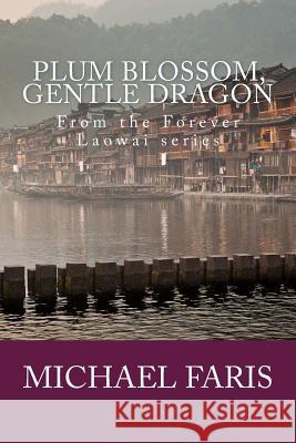 Plum Blossom, Gentle Dragon: A personal journey in culture, cuisine, language and love. Zhu, Weili 9781499794724 Createspace - książka