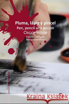 Pluma, lápiz y veneno/Pen, pencil and poison: Edición bilingüe/Bilingual edition Wilde, Oscar 9781514329849 Createspace - książka