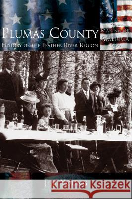 Plumas County: History of the Feather River Region Jim Young 9781589730694 Arcadia Publishing (SC) - książka
