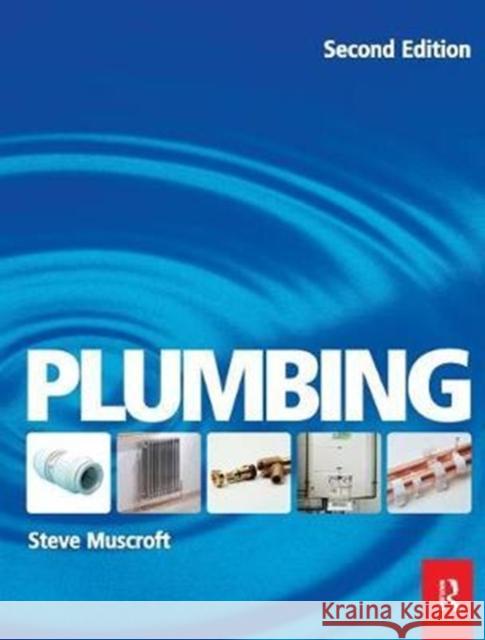 Plumbing: For Level 2 Technical Certificate and Nvq Muscroft, Steve 9781138458376 Routledge - książka