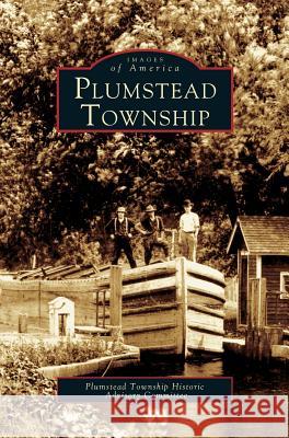Plumstead Township Plumstead Township Historic Advisory Com, The Plumstead Township Historic Advisory 9781531621414 Arcadia Publishing Library Editions - książka