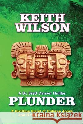 Plunder: A Brett Carson Thriller Keith Wilson 9781951188047 Hallard Press LLC - książka