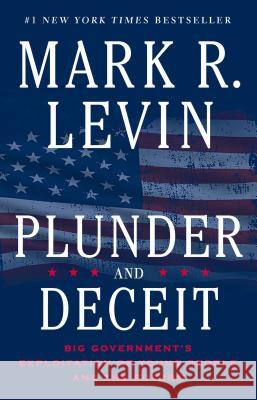 Plunder and Deceit: Big Government's Exploitation of Young People and the Future Mark R. Levin 9781451606331 Threshold Editions - książka