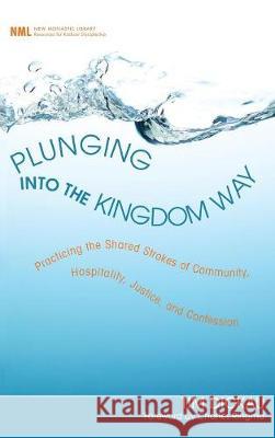 Plunging into the Kingdom Way Tim Dickau, Charles Ringma 9781498212465 Cascade Books - książka