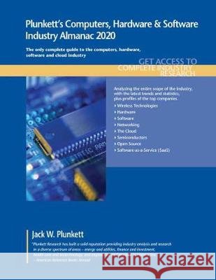 Plunkett's Computers, Hardware & Software Industry Almanac 2020: Computers, Hardware & Software Industry Market Research, Statistics, Trends and Leadi Jack W. Plunkett 9781628315226 Plunkett Research - książka