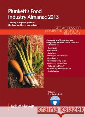 Plunkett's Food Industry Almanac 2013 : Food Industry Market Research, Statistics, Trends & Leading Companies Jack W. Plunkett 9781608796984 Plunkett Research - książka