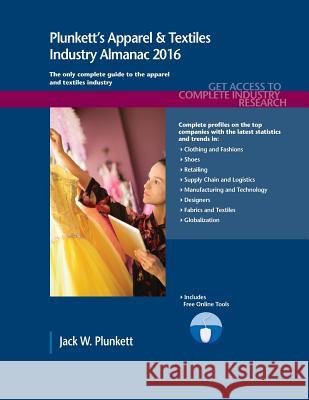 Plunkett's Apparel & Textiles Industry Almanac 2016 Jack W. Plunkett 9781628313932 Plunkett Research - książka