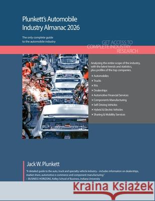 Plunkett's Automobile Industry Almanac 2026: Automobile Industry Market Research, Statistics, Trends and Leading Companies Jack W. Plunkett 9781647880897 Plunkett Research - książka