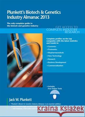 Plunkett's Biotech & Genetics Industry Almanac 2013 : Biotech & Genetics Industry Market Research, Statistics, Trends & Leading Companies Jack W. Plunkett 9781608796830 Plunkett Research - książka