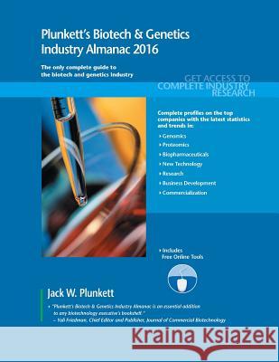 Plunkett's Biotech & Genetics Industry Almanac 2016 Jack W. Plunkett 9781628313734 Plunkett Research - książka