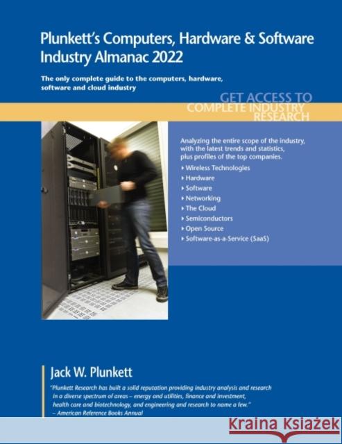 Plunkett's Computers, Hardware & Software Industry Almanac 2022: Computers, Hardware & Software Industry Market Research, Statistics, Trends and Leadi Plunkett, Jack W. 9781628316254 EUROSPAN - książka