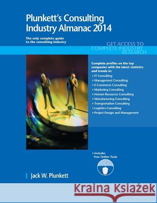 Plunkett's Consulting Industry Almanac 2014 Jack W. Plunkett 9781608797370 Plunkett Research - książka