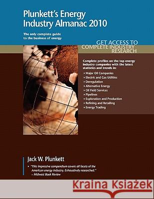 Plunkett's Energy Industry Almanac 2010 : Energy Industry Market Research, Statistics, Trends & Leading Companies Jack W. Plunkett 9781593921576 Plunkett Research - książka