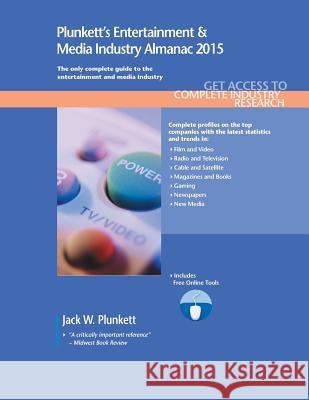 Plunkett's Entertainment & Media Industry Almanac 2015 Jack W. Plunkett 9781628313512 Plunkett Research - książka