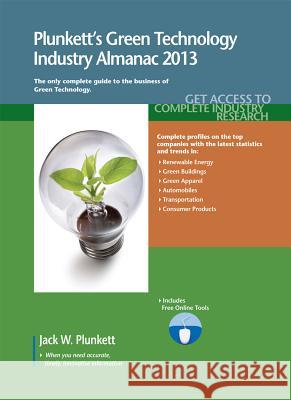 Plunkett's Green Technology Industry Almanac 2013 : Green Technology Industry Market Research, Statistics, Trends & Leading Companies Jack W. Plunkett 9781608796977 Plunkett Research - książka