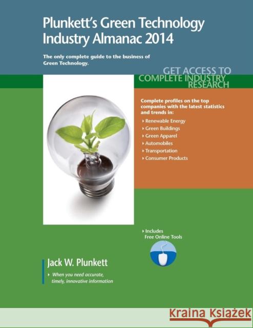 Plunkett's Green Technology Industry Almanac 2014 : Green Technology Industry Market Research, Statistics, Trends & Leading Companies Jack W. Plunkett   9781608797295 Plunkett Research, Ltd - książka
