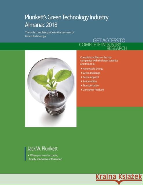 Plunkett's Green Technology Industry Almanac 2018: Green Technology (Greentech) Industry Market Research, Statistics, Trends & Leading Companies Jack W. Plunkett 9781628314724 Plunkett Research - książka