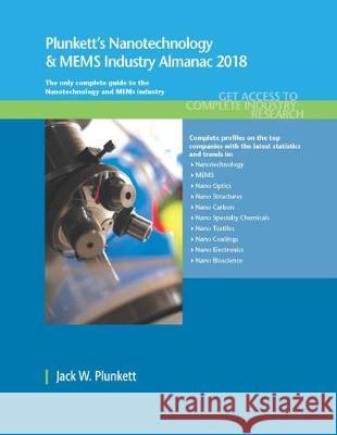 Plunkett's Nanotechnology & Mems Industry Almanac 2017: Nanotechnology & Mems Industry Market Research, Statistics, Trends & Leading Companies Jack W. Plunkett 9781628314397 Plunkett Research - książka