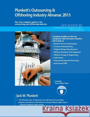 Plunkett's Outsourcing & Offshoring Industry Almanac 2015 Jack W. Plunkett 9781628313345 Plunkett Research - książka