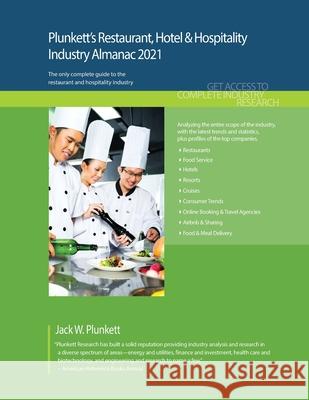 Plunkett's Restaurant, Hotel & Hospitality Industry Almanac 2021: Restaurant, Hotel & Hospitality Industry Market Research, Statistics, Trends and Lea Jack, Plunkett W. 9781628315684 Plunkett Research, Ltd - książka