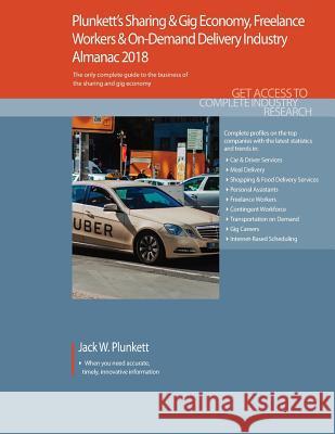 Plunkett's Sharing & Gig Economy, Freelance Workers & On-Demand Delivery Industry Almanac 2018: Sharing & Gig Economy, Freelance Workers & On-Demand D Jack W. Plunkett 9781628314786 Plunkett Research - książka