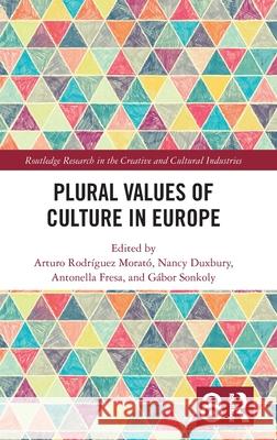Plural Values of Culture in Europe Arturo Rodr?gue Nancy Duxbury Antonella Fresa 9781032816067 Routledge - książka