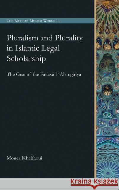 Pluralism and Plurality in Islamic Legal Scholarship Mouez Khalfaoui 9781463242312 Gorgias Press - książka