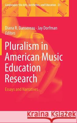 Pluralism in American Music Education Research: Essays and Narratives Dansereau, Diana R. 9783319901602 Springer - książka