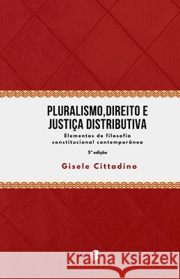 Pluralismo, Direito e Justiça Distributiva: Elemento de Filosofia Constitucional Contemporânea Cittadino, Gisele 9786599158490 Meraki - książka