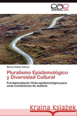 Pluralismo Epistemológico y Diversidad Cultural Gómez Salazar Mónica 9783845486680 Editorial Acad Mica Espa Ola - książka