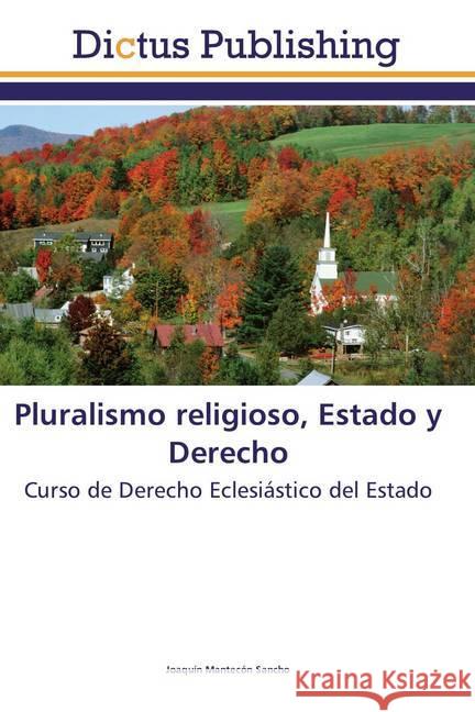 Pluralismo religioso, Estado y Derecho : Curso de Derecho Eclesiástico del Estado Mantecón Sancho, Joaquín 9786202479868 Dictus Publishing - książka